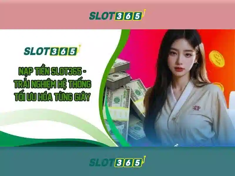 Slot365 - trải nghiệm casino trực tuyến an toàn và giải trí