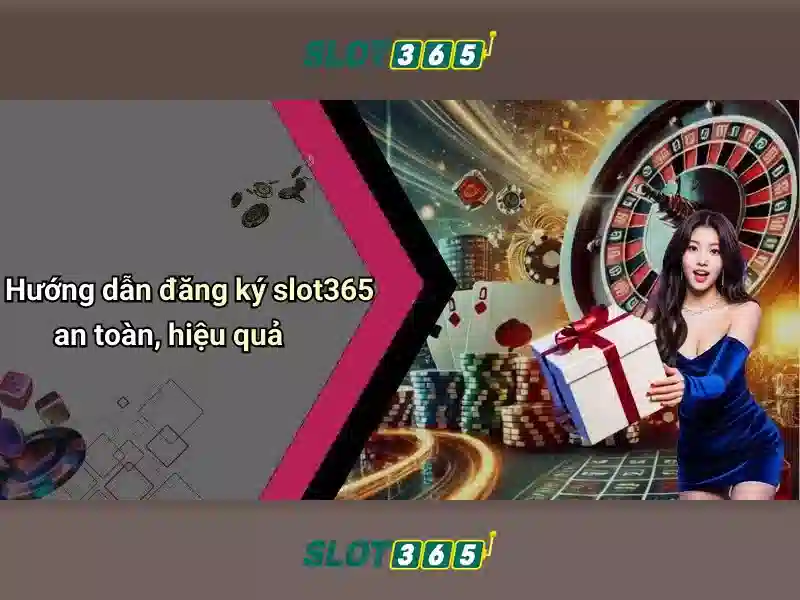 Slot365 - Trải nghiệm máy đánh bạc trực tuyến tuyệt vời