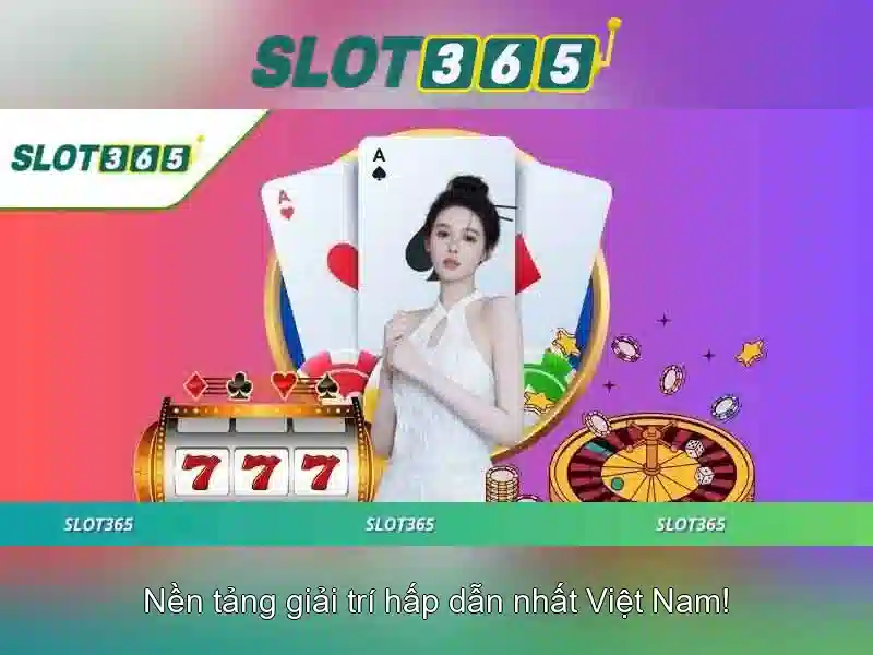 Slot365 là gì và trải nghiệm chơi xèng trực tuyến