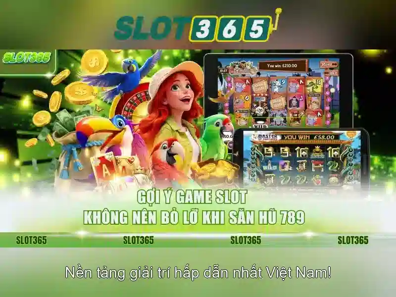 Slot365 – Nền tảng chơi xèng trực tuyến đáng tin cậy