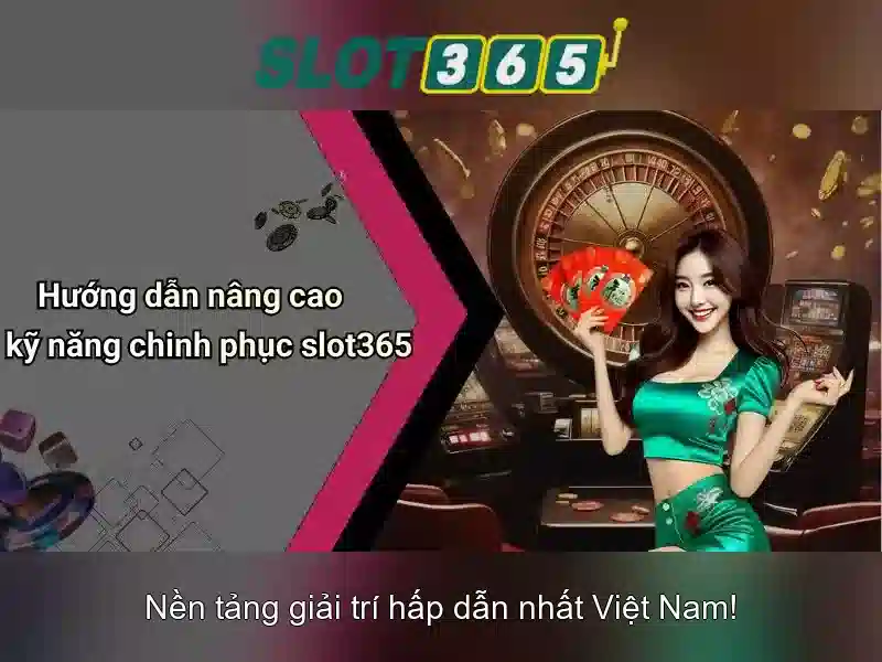 Slot365: Trải nghiệm casino trực tuyến uy tín và thú vị